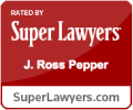 Rated by Super Lawyers - J. Ross Pepper